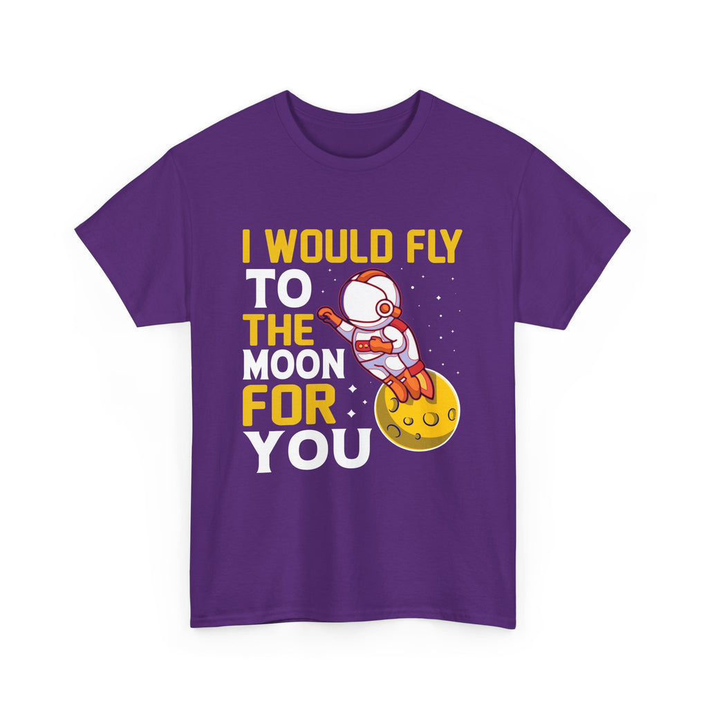 I Would Fly To The Moon For You  T-Shirt