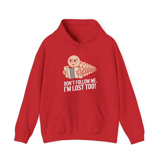 Don't Follow Me I'm Lost Too Funny Hoodie