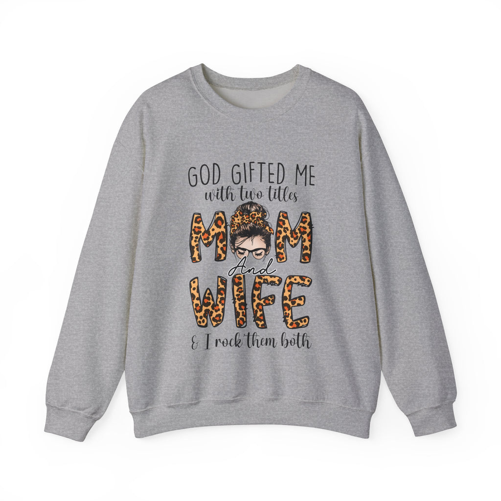 God Gifted Me With Two Titles Sweatshirt