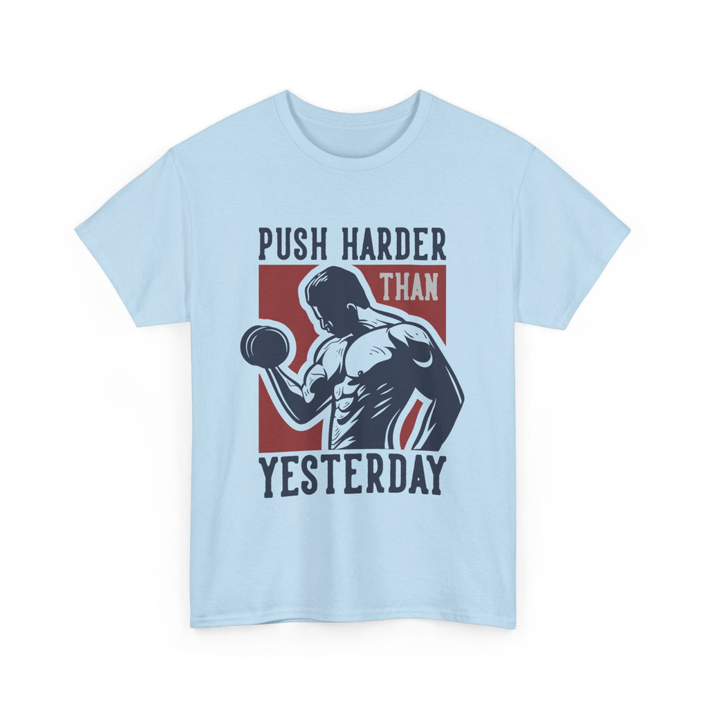 Push Harder Than Yesterday T-Shirt