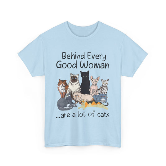 Behind Every Good Woman Cat T-Shirt