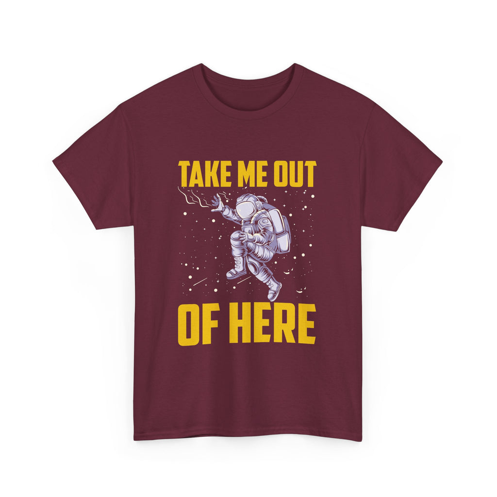 Take Me Out Of Here  T-Shirt