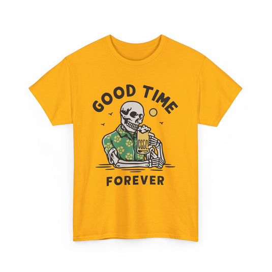 Good Time Forever Alcohol T-Shirt