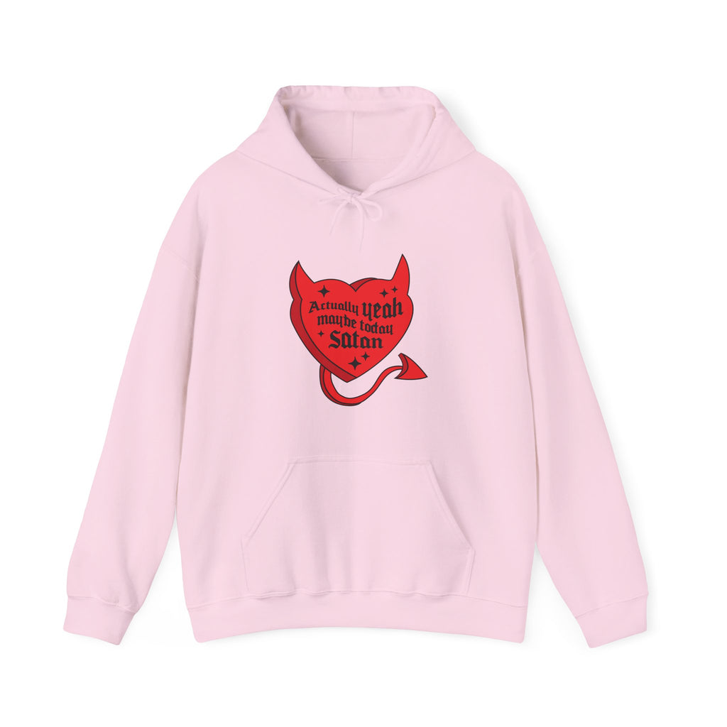 Actually Yeah Maybe Today Satan Hoodie