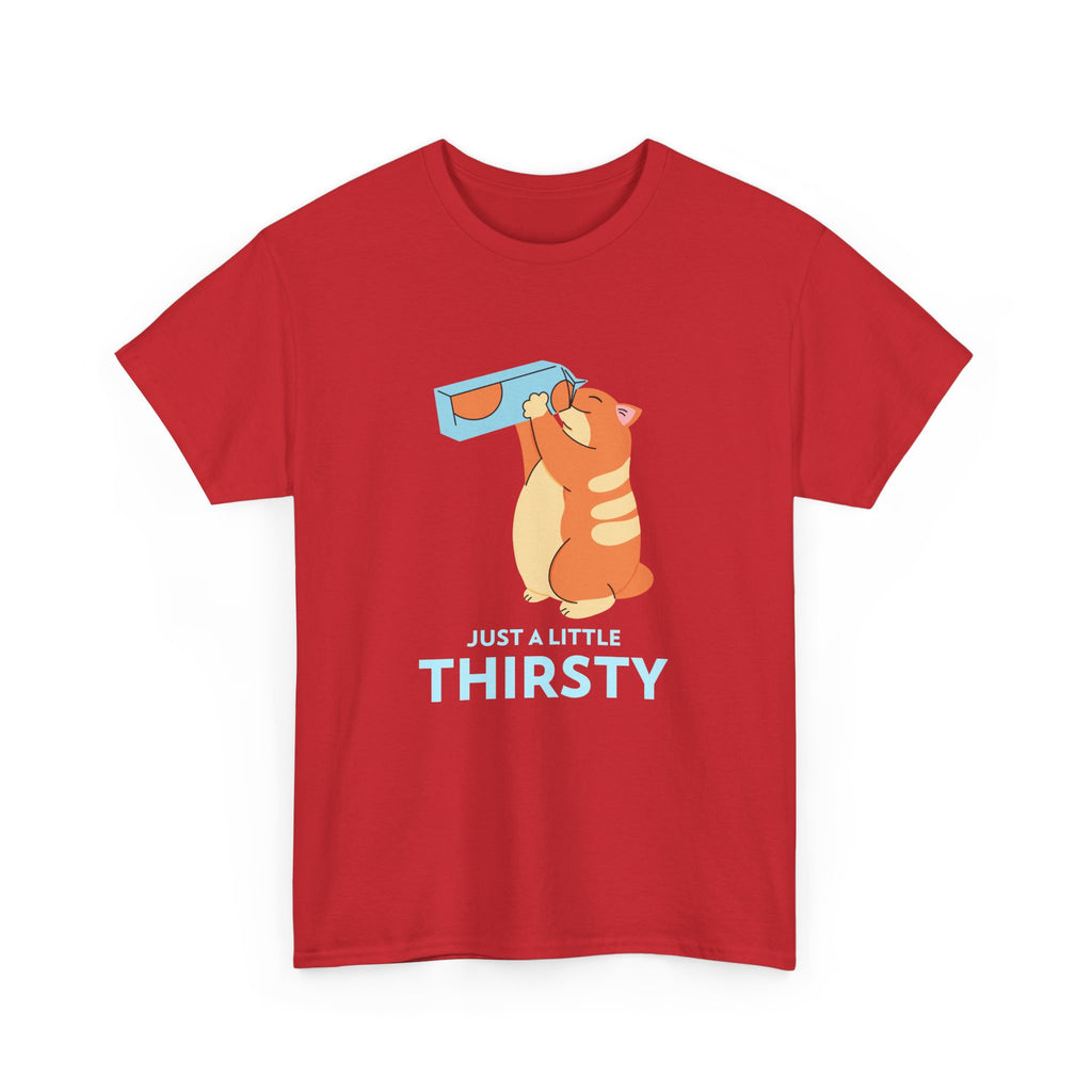 Just a Little Thirsty T-Shirt