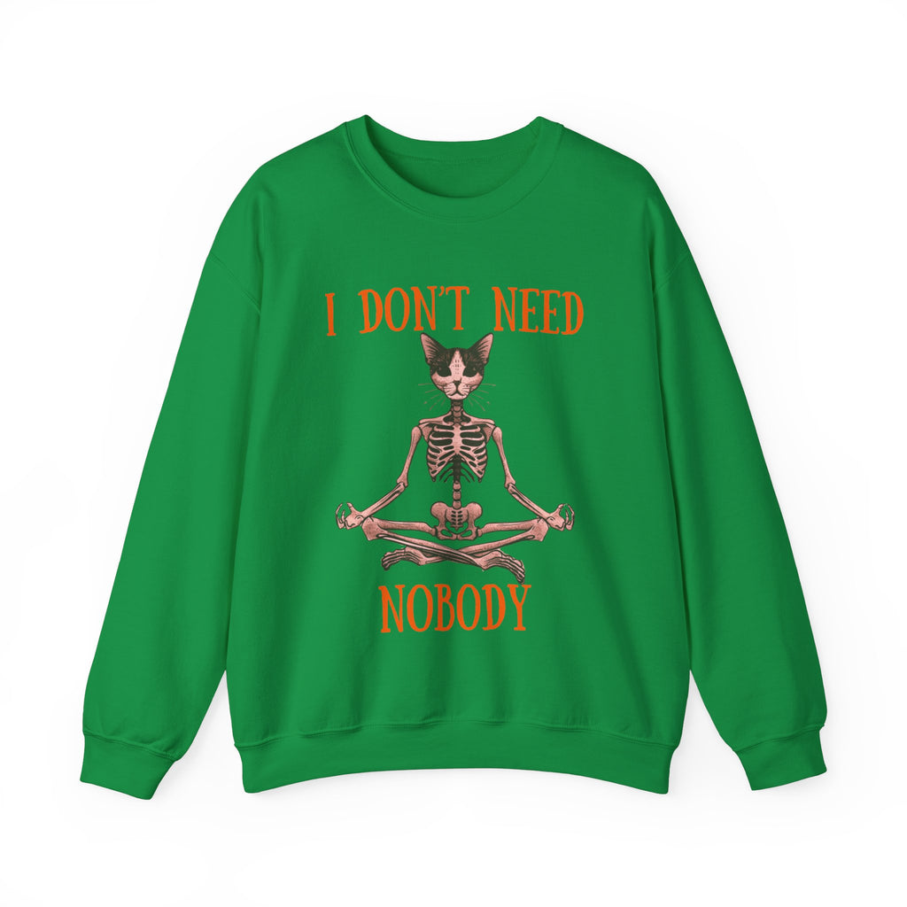 I Don't Need Nobody Sweatshirt