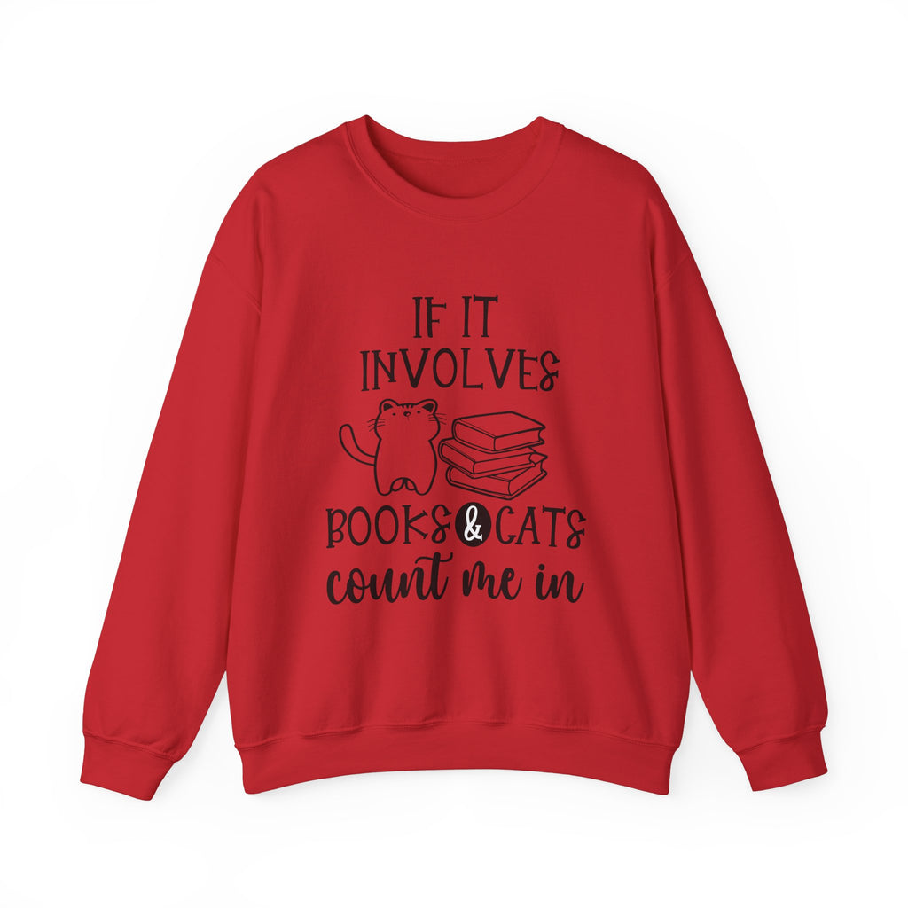 If It Involves Books & Cats Sweatshirt