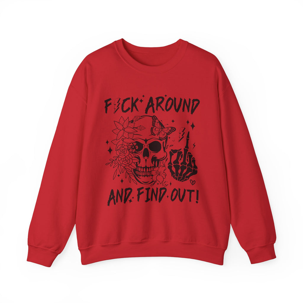 F*ck Around & Find Out Sweatshirt