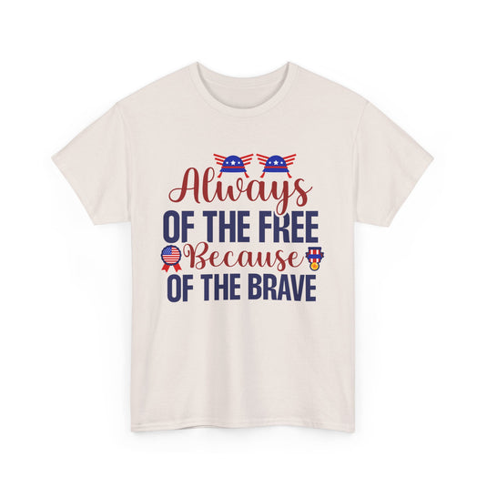 Because Of The Brave Patriotic T-Shirt