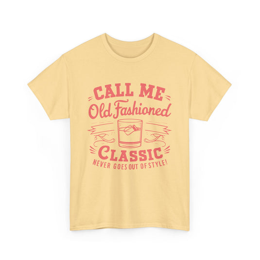 Call Me Old Fashioned Alcohol T-Shirt