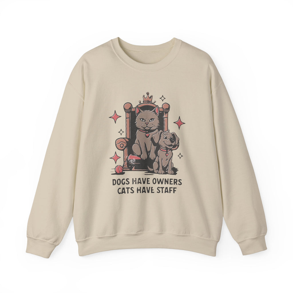 Dog Have Owners Cats Have Staff Sweatshirt