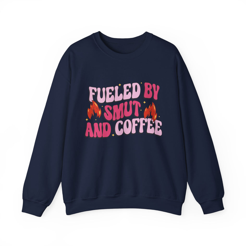 Fueled By Smut & Coffee Sweatshirt