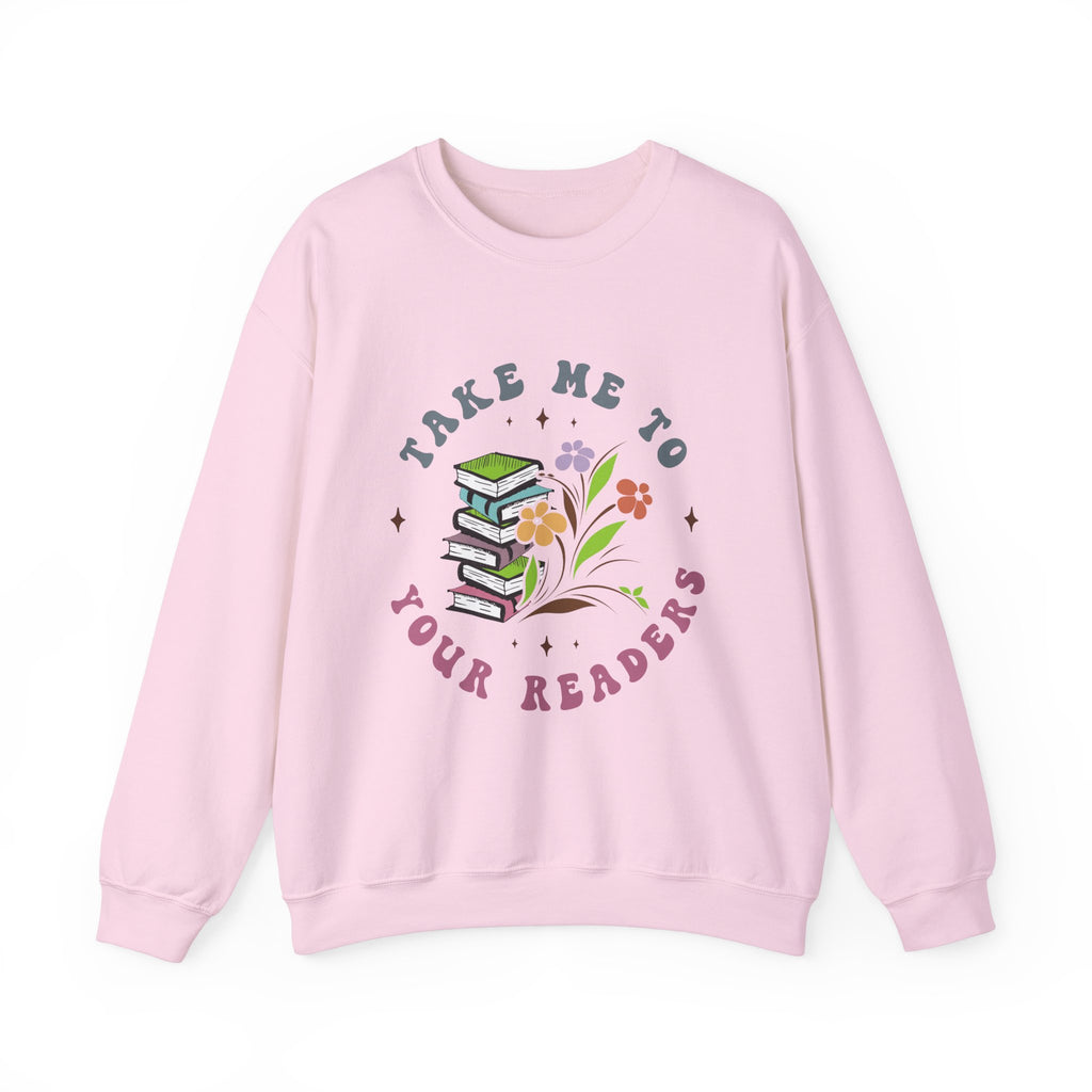 Take Me To Your Readers Sweatshirt