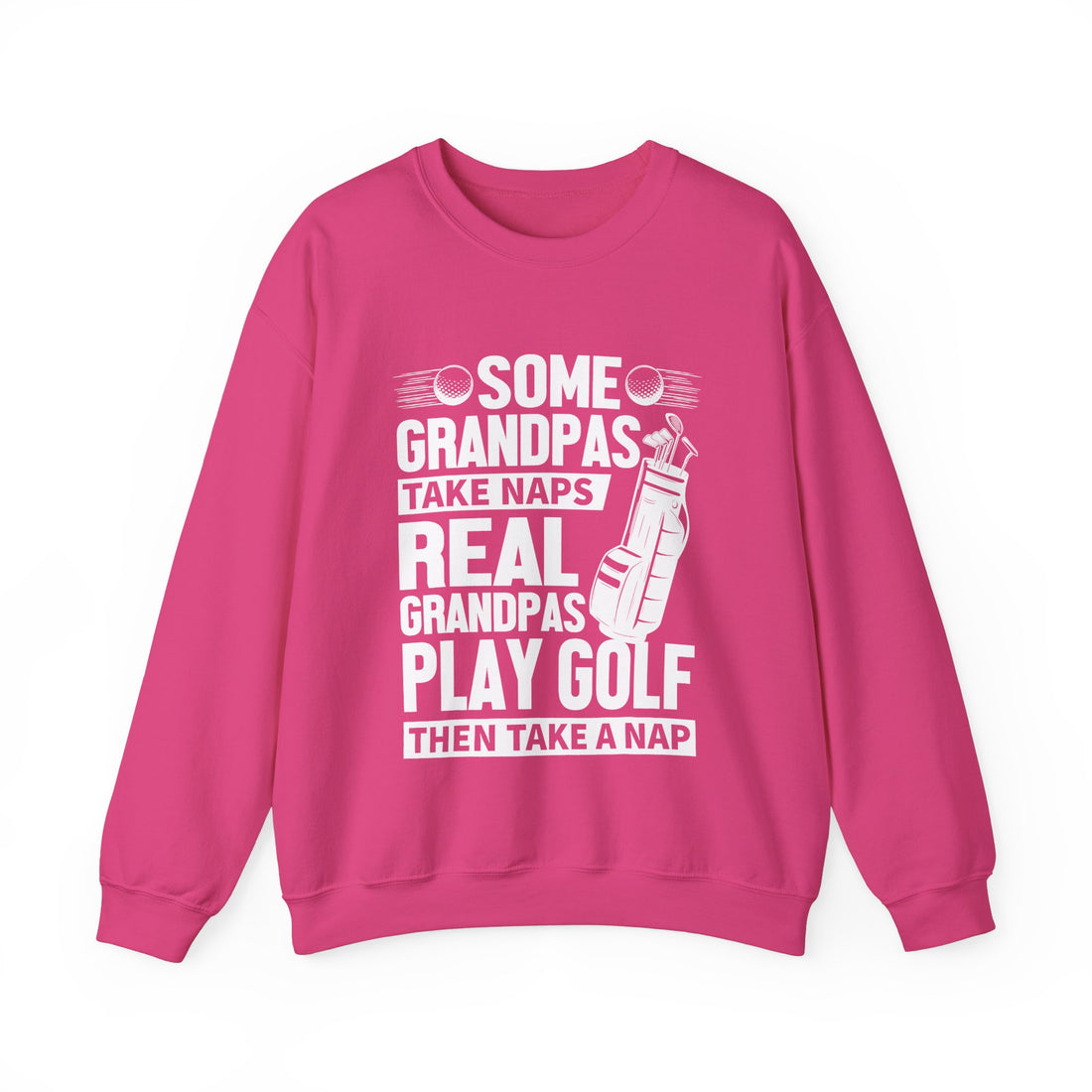 Some Grandpas Take Naps Sweatshirt