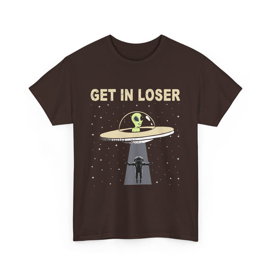 Get In Loser Space T-Shirt