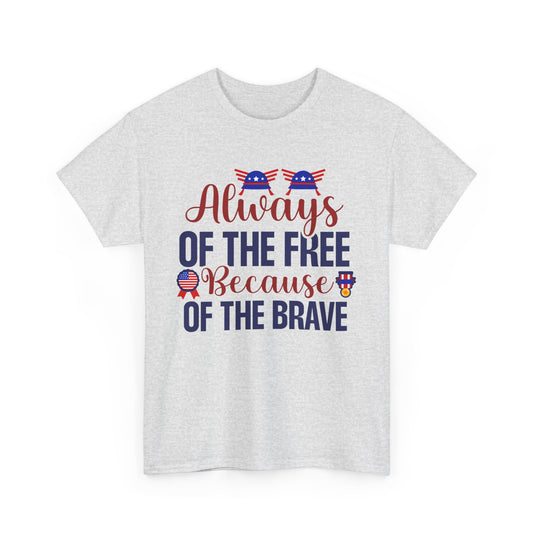 Because Of The Brave Patriotic T-Shirt