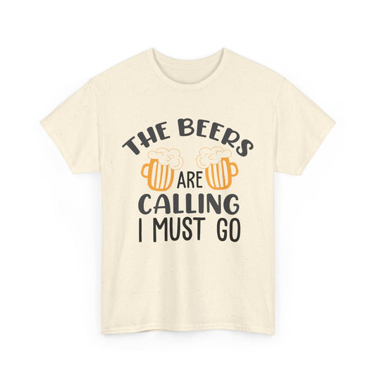 The Beers Are Calling I Must Go Alcohol T-Shirt