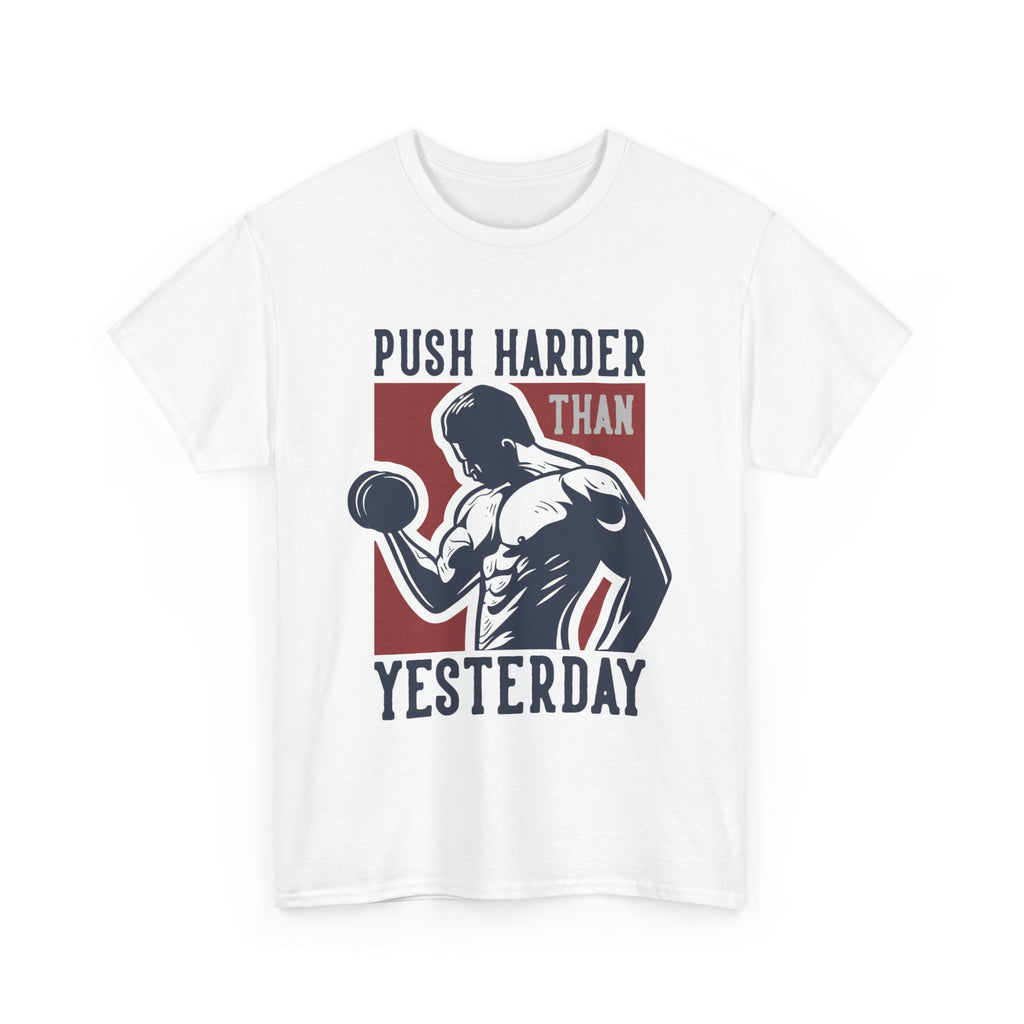 Push Harder Than Yesterday T-Shirt