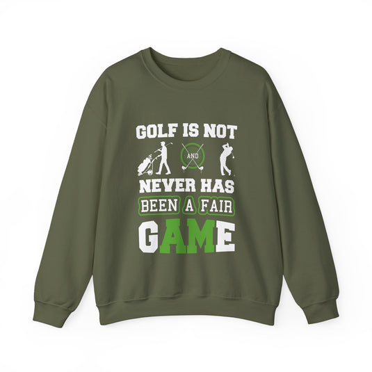 Never Has Been A Fair Game Golf Sweatshirt