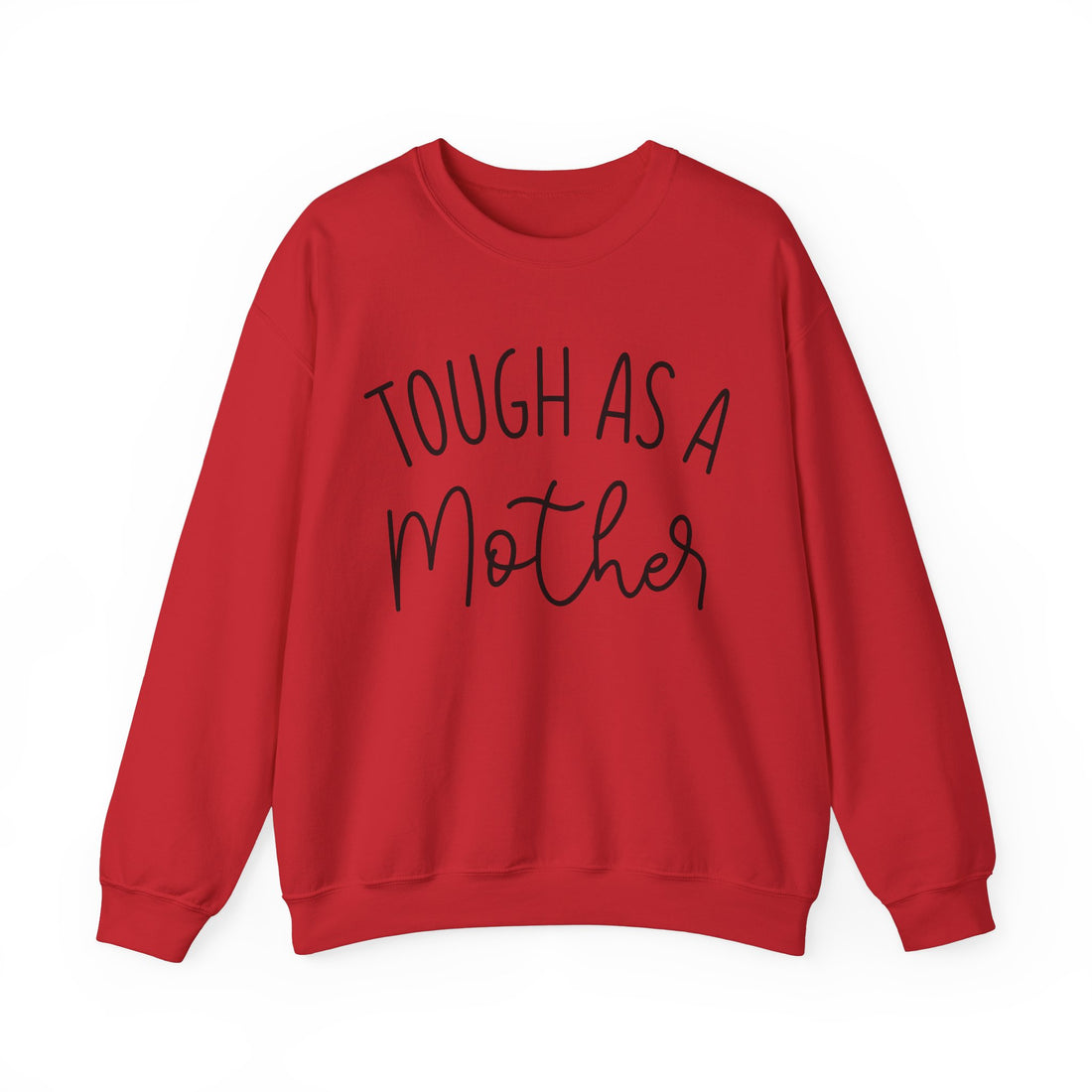 Tough As A Mother Sweatshirt