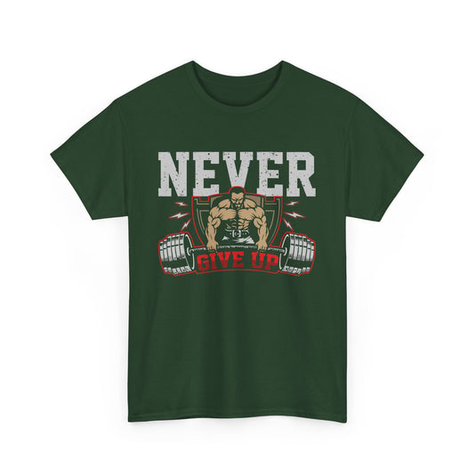 Never Give Up Gym T-Shirt