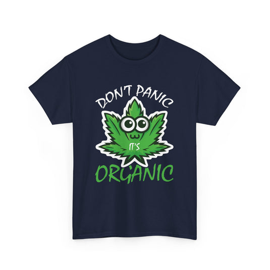 Don't Panic It's Organic Cannabis T-Shirt