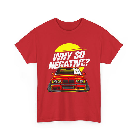 Why So Negative BMW Car T-Shirt