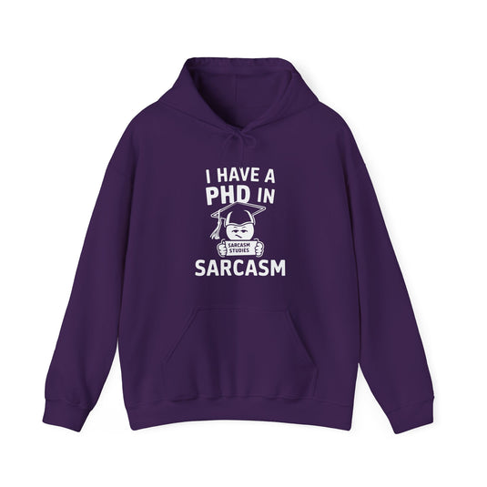 I Have a PHD In Sarcasm Funny Hoodie