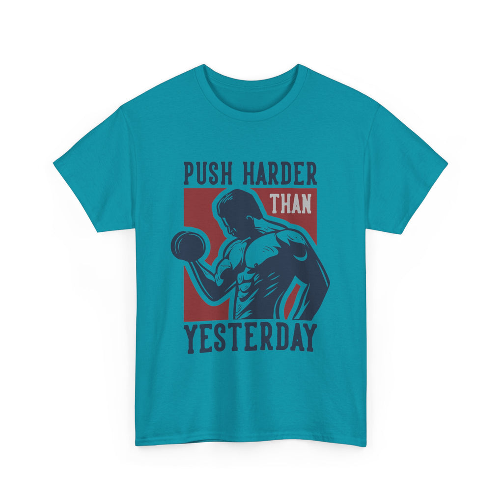 Push Harder Than Yesterday T-Shirt