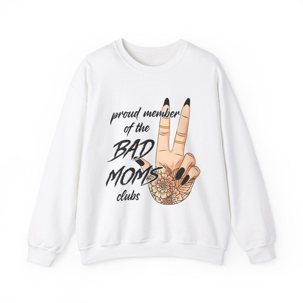 Proud Member Bad Moms Club Sweatshirt