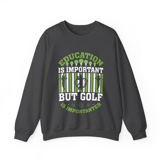 But Golf Is Importanter Golf Sweatshirt