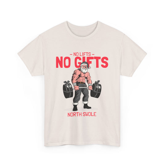 No Lifts No Gifts Gym T-Shirt