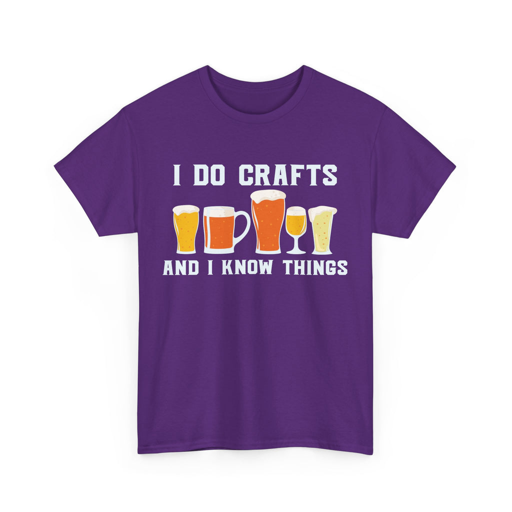 I Do Crafts and I Know Things  T-Shirt