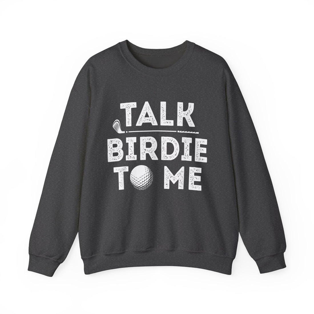 Talk Birdie To Me Sweatshirt