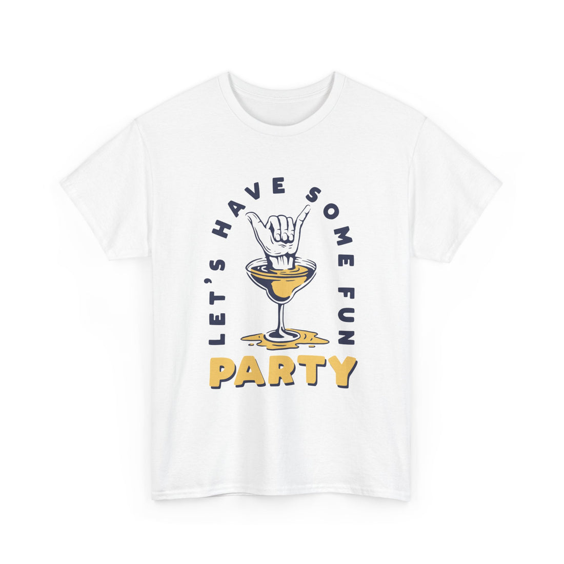 Let's Have Some Fun  T-Shirt