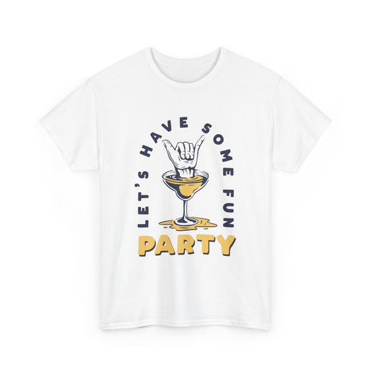 Let's Have Some Fun Alcohol T-Shirt