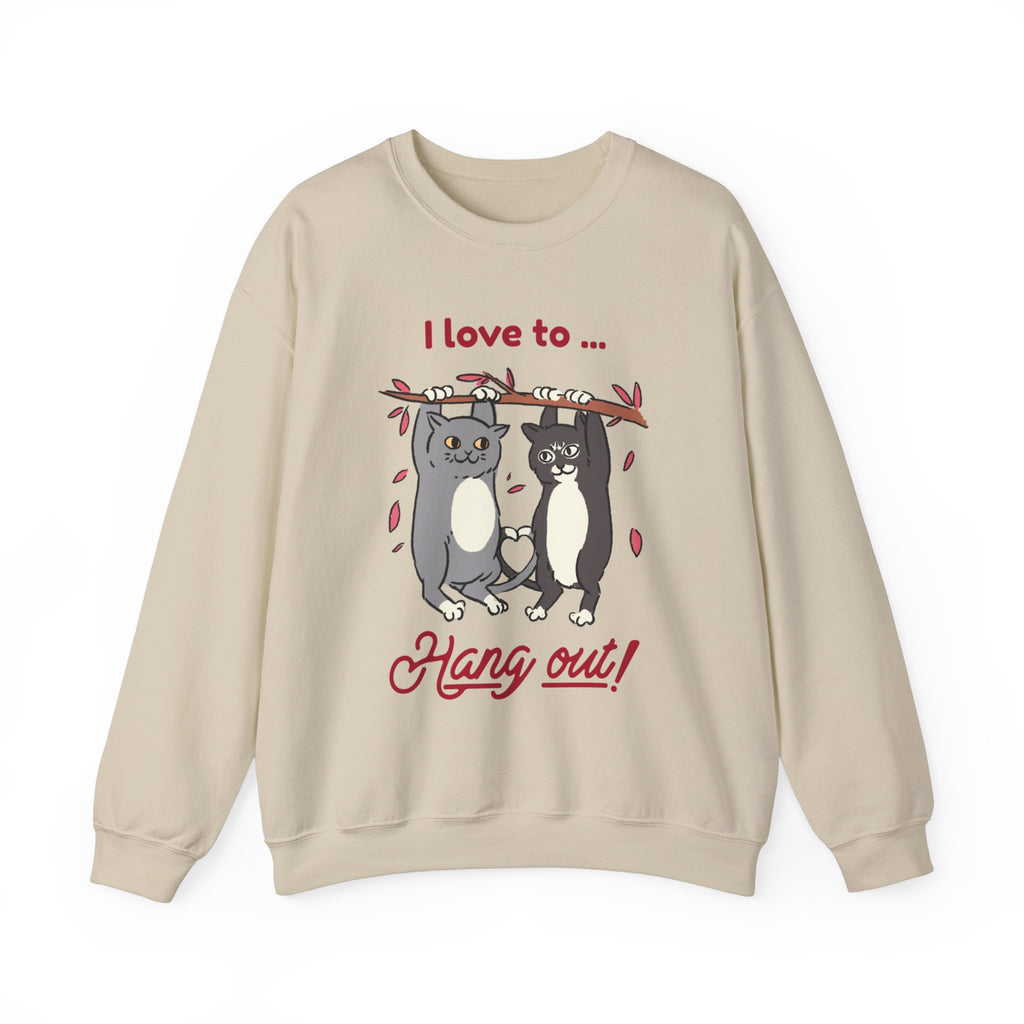 I Love To Hang Out! Sweatshirt