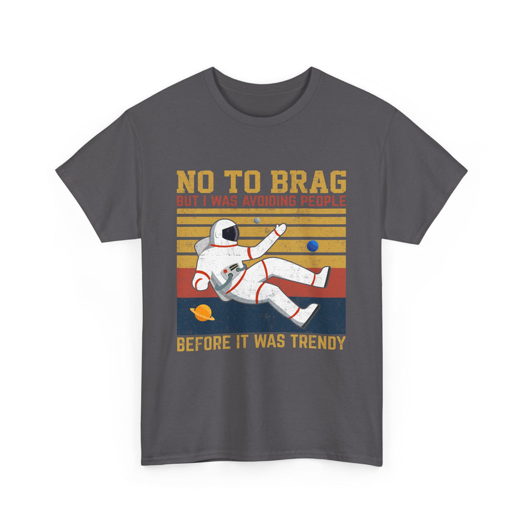 Not To Brag  T-Shirt