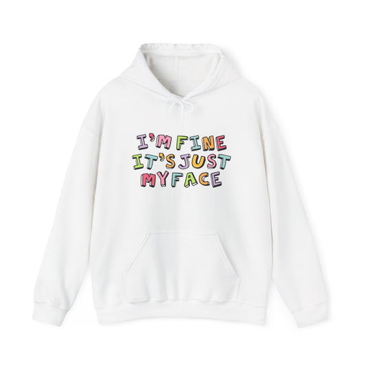 I'm Fine It's Just My Face Funny Hoodie