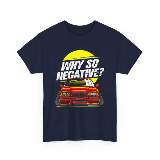 Why So Negative BMW Car T-Shirt