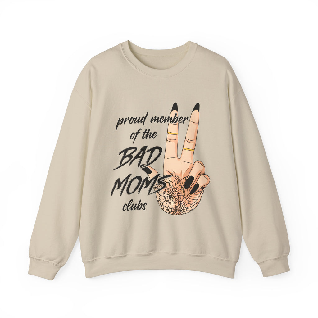 Proud Member Bad Moms Club Sweatshirt