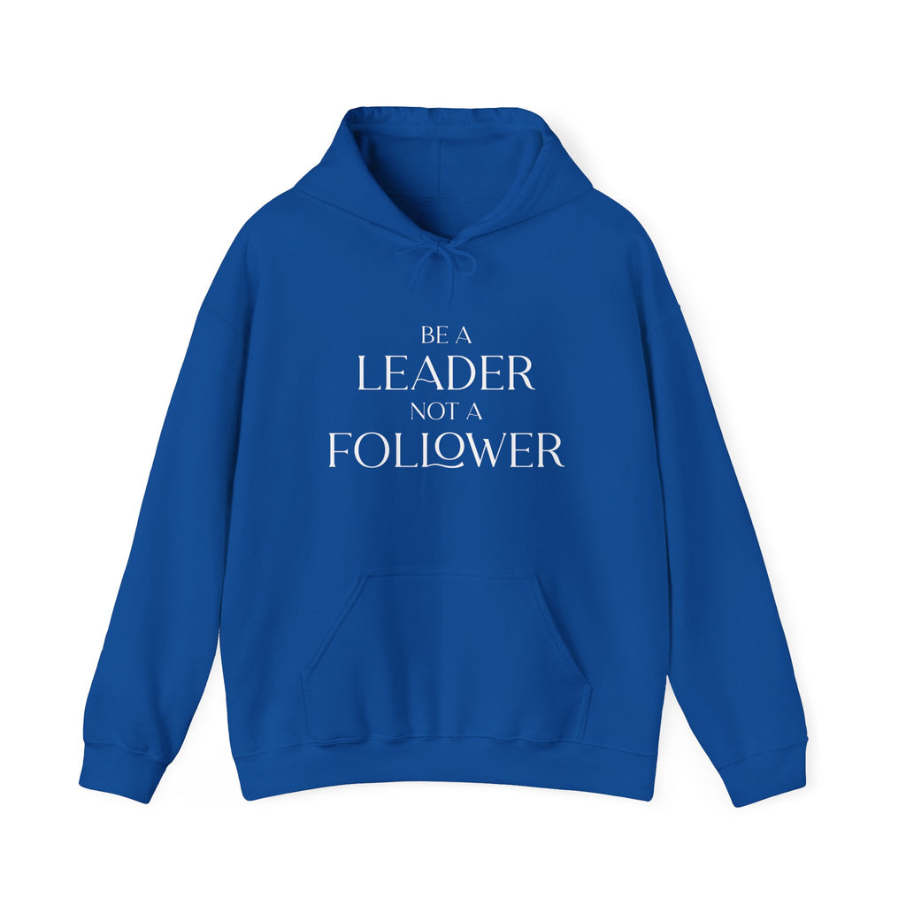 Be A Leader Not A Follower Hoodie