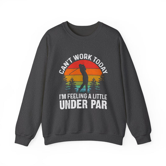 Can't Work Today Golf Sweatshirt