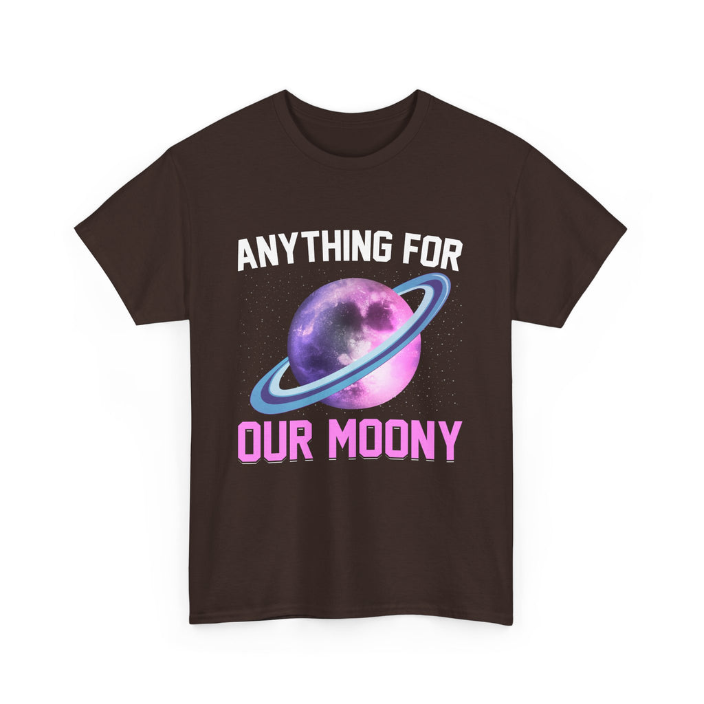 Anything For Our Moony  T-Shirt