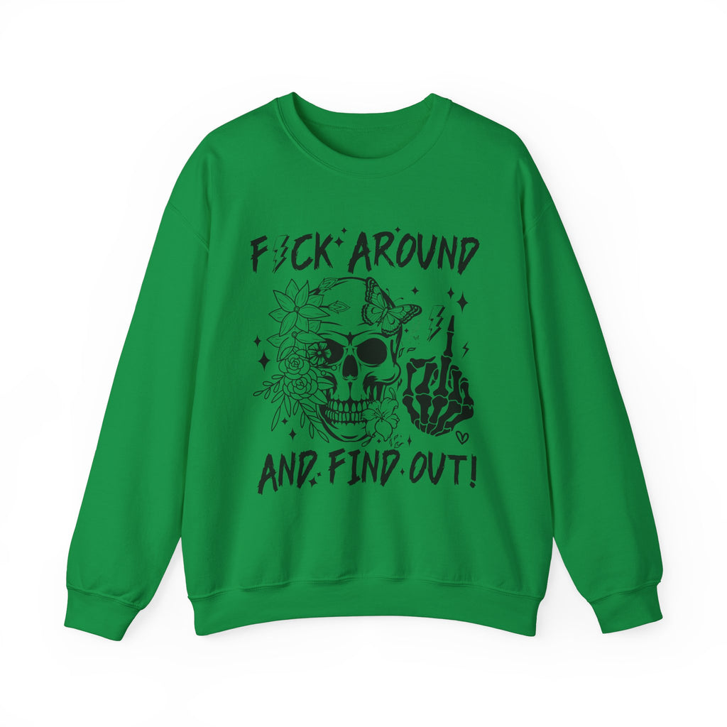 F*ck Around & Find Out Sweatshirt