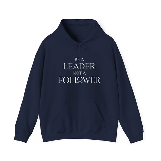 Be A Leader Not A Follower Motivational Hoodie