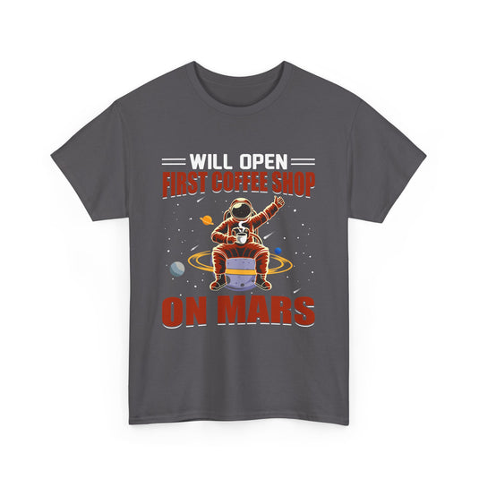 Will Open First Coffee Shop on Mars Space T-Shirt