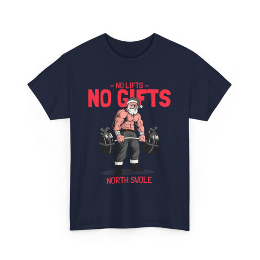 No Lifts No Gifts Gym T-Shirt