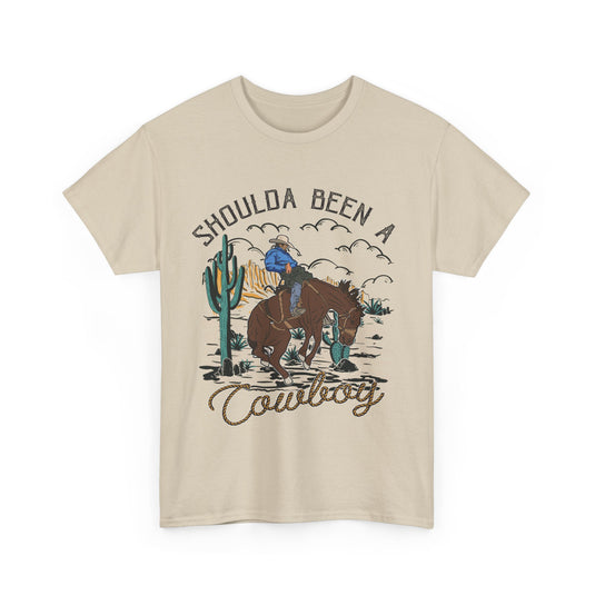 Shoulda Been a Cowboy Western T-Shirt