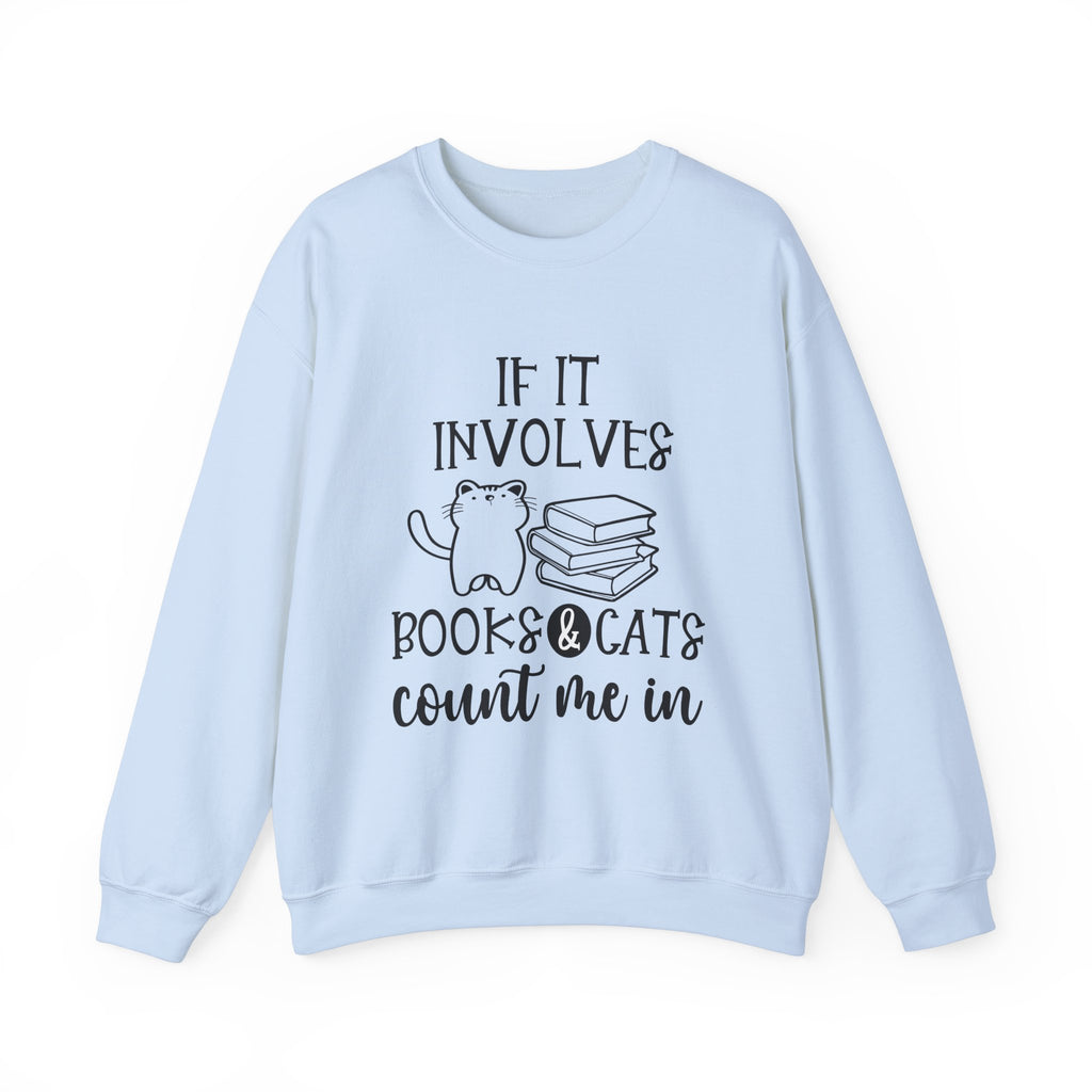 If It Involves Books & Cats Sweatshirt